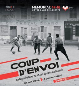 Affiche de l'exposition Coup d'envoi au Mémorial 14-18 Notre-Dame de Lorette